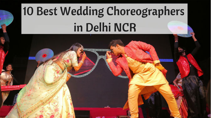 10 Best Wedding Choreographers in Delhi NCR