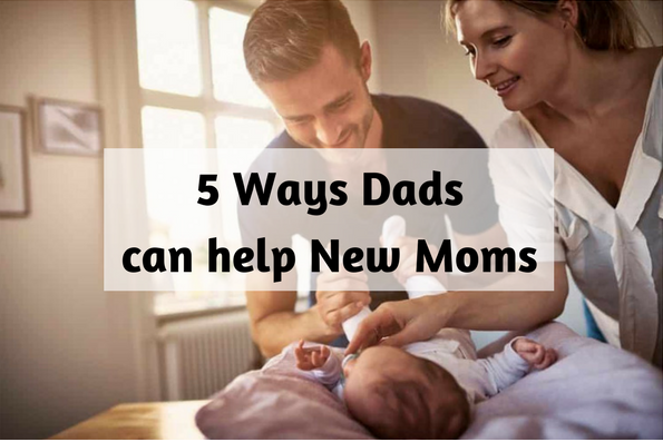 Five Ways in Which Dads Can Help New Moms