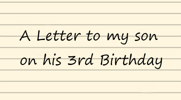 A Letter to my son on his 3rd Birthday