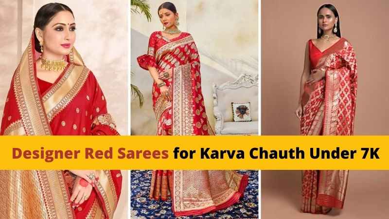 Designer Red Sarees for Karva Chauth Under 7K