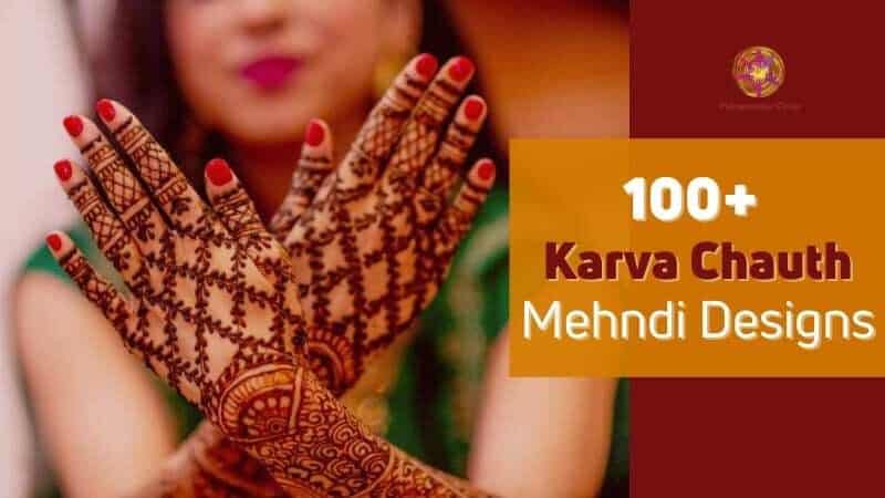 100+ Karva Chauth Mehndi Designs – Latest and Trending