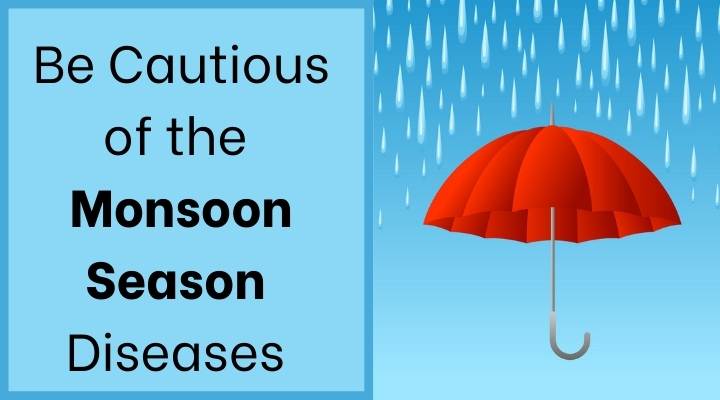 Monsoon health risks and how to overcome seasonal sickness