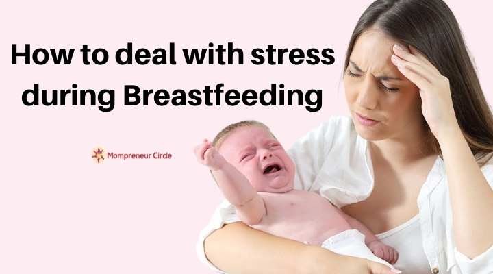 How to deal with stress during Breastfeeding