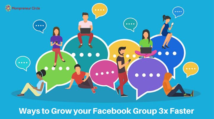 15+ Ways to Grow your Facebook Group 3x Faster