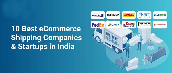 List of Top 10 E-Commerce Shipping Companies and Partners in India