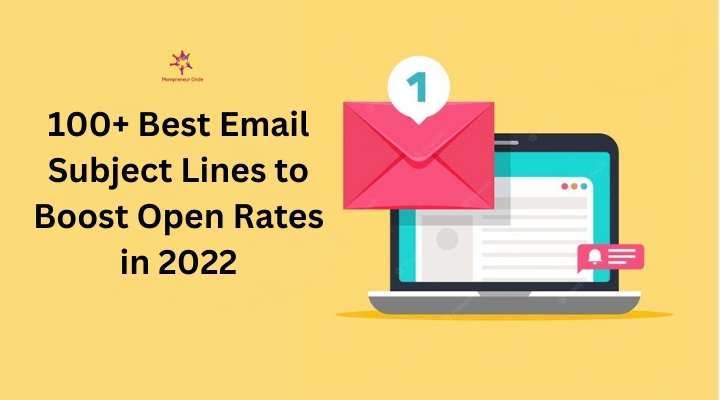 100+ Creative Email Subject Lines To Boost Open Rates For 2022