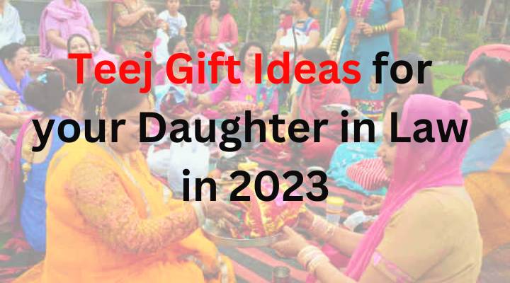8 Amazing Teej Gift Ideas for your Daughter in Law in 2023