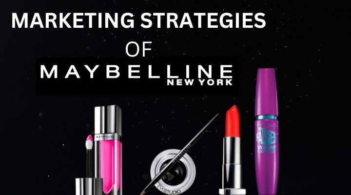 Steal These 5 Marketing Lessons from Maybelline’s Strategy