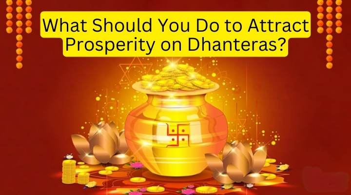 Tips on Dhanteras to attract prosperity