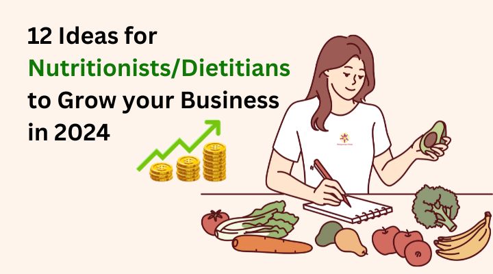 12 Ideas for Nutritionists/Dietitians to Grow your Business in 2024